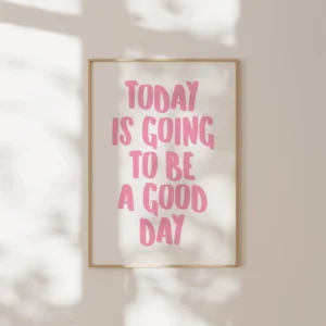 Plakat z cytatem Today Is A Good Day Wzór 1